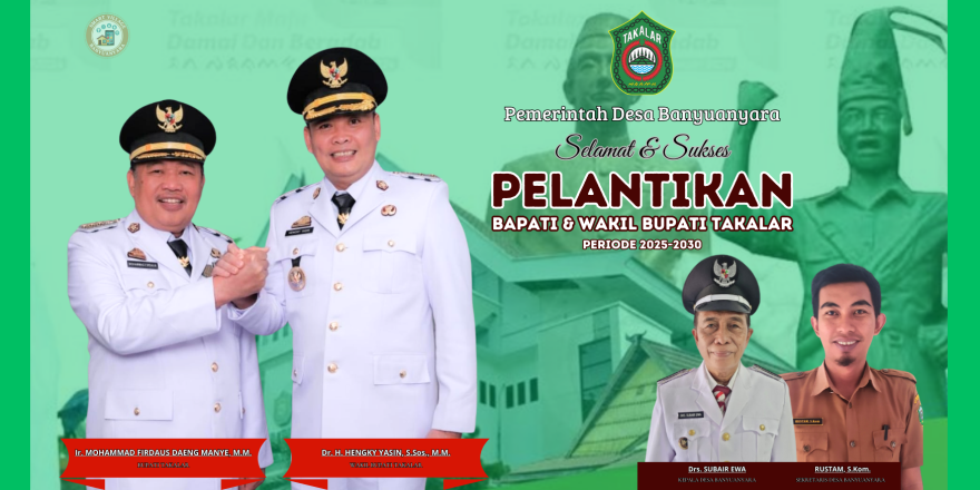 Selamat dan Sukses Atas Pelantikan Bupati dan Wakil Bupati Takalar Periode 2025-2030